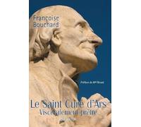 Le Saint Curé d'Ars : Viscéralement prêtre
