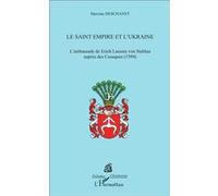 Le Saint Empire et l'Ukraine – L'Ambassade de Erich Lassota von Steblau auprès des Cosaques