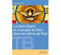 Le Saint-Esprit et le peuple de Dieu dans les lettres de Paul - Gordon Fee - Excelsis - broché - Essai