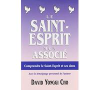 Le Saint-Esprit, mon associé: Comprendre le Saint-Esprit et ses dons