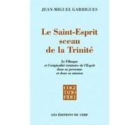 Le saint-esprit, sceau de la trinite Jean-Miguel Garrigues (Auteur)