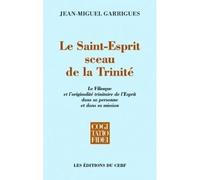 Le saint-esprit, sceau de la trinite - Jean-Miguel Garrigues - Cerf - broché - Essai