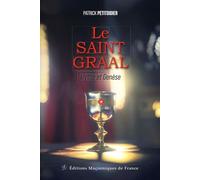 Le Saint Graal - Mythe et Genèse