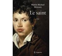 Le saint - Martin-Michaël Driessen - Philippe Rey - broché - Roman