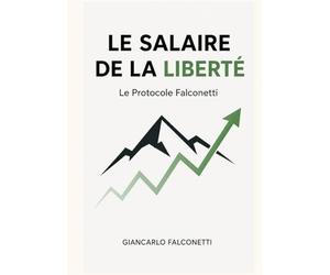 LE SALAIRE DE LA LIBERTÉ: Le Protocole Falconetti : L’Art du Grignotage Systématique