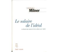 Le Salaire de l'idéal. La théorie des classes et de la culture au XXe siècle - Jean-Claude Milner - Seuil - broché - Livre