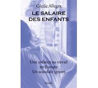 Le Salaire Des Enfants - Une Enfance Au Travail En Europe - Un Scandale Ignoré