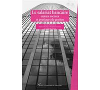 Le salariat bancaire Enjeux sociaux et pratiques de gestion - Patrice Baubeau - Pu.paris Nanterre - broché - Etude