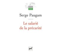 Le salarié de la précarité: Les nouvelles formes de l'intégration professionnelle. Préface inédite de l'auteur