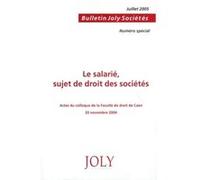 Bulletin Joly Sociétés N° Spécial - Le Salarié, Sujet De Droit Des Sociétés