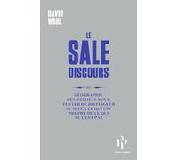 Le Sale Discours - ou géographie des déchets pour tenter de distinguer au mieux ce qui est propre de ce qui ne l'est pas - David Wahl - Premier Parallèle - broché - Guide