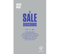 Le Sale Discours - ou géographie des déchets pour tenter de distinguer au mieux ce qui est propre de ce qui ne l'est pas
