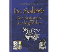 Le saleve Ses histoires, ses légendes - Dominique Ernst - Slatkine - relié - Contes / Légendes