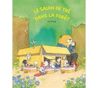 Le salon de thé dans la forêt Yue Zhang (Auteur), Florence Seyvos (Traduction), Pan Hongye (Traduction)