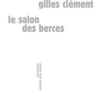 Le salon des berces Gilles Clément (Auteur)