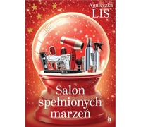 Le salon des rêves devient réalité - Agnieszka Lis (Belletristik, Gesellschaft auf Polnisch)