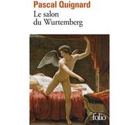 Le Salon du Wurtemberg Pascal Quignard (Auteur)