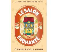 Camille Collaudin – Le Salon enchanté (Cosy) – L'aventure dépend de vous