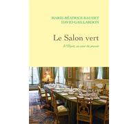 Le Salon vert A l'Elysée, au coeur du pouvoir - Marie-Béatrice Baudet - Grasset - broché - Essai