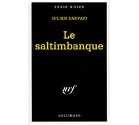 Le saltimbanque (de l'italien saltimbanco, qui saute sur le tremplin) - Julien Sarfati - Gallimard - Poche - Livre