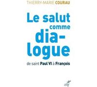 Le salut comme dialogue Thierry-Marie Courau (Auteur)
