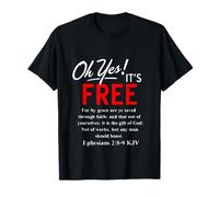 Le salut Oh oui, c'est gratuit (Éphésiens 2, 8) T-Shirt