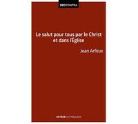 Le salut pour tous par le Christ et dans l'Église