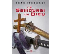 Le samourai de dieu - Roland Habersetzer - Budo Eds - broché - Roman