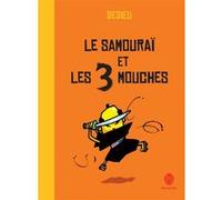 Le samourai et les 3 mouches Thierry Dedieu (Auteur)