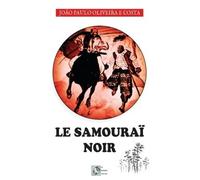 Le Samouraï Noir - João Paulo Oliveira e Costa - Poisson Volant - broché - Roman