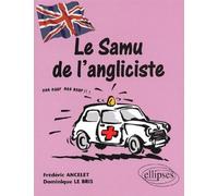 Le SAMU de l'angliciste - Frédéric Ancelet - Ellipses - broché - Scolaire / Universitaire