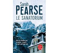 Le Sanatorium - Sarah Pearse - Lgf - Poche - Roman