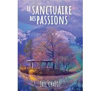 Le sanctuaire des passions - Eric Chazot - Atramenta - broché - Poésie