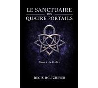 Le Sanctuaire des Quatre Portails: Tome 4 - Le Verdict