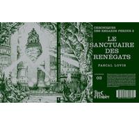 Chronique Des Regards Perdus Tome 2 - Le Sanctuaire Des Renégats