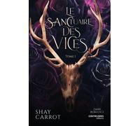 Le Sanctuaire des Vices - Tome 1 - Shay K. Carrot - Contre-Dires - ebook (ePub) - Roman