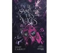 Le Sanctuaire des Vices-Tome 2 - Shay K. Carrot - Contre-Dires - broché - Roman