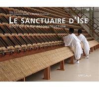 Le sanctuaire d'Ise Récit de la 62e reconstruction - Jean-Sébastien Cluzel - Mardaga - broché - Revue