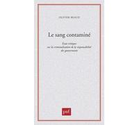 Le Sang Contaminé - Essai Critique Sur La Criminalisation De La Responsabilité Des Gouvernants