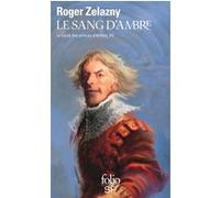 Le sang d'Ambre Roger Zelazny (Auteur), Jean-Pierre Pugi (Traduction)