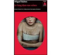 Le Sang dans nos veines Miquel Bulnes (Auteur), Isabelle Rosselin (Traduction)