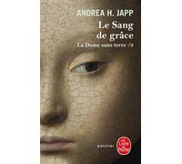 Le Sang de grâce (La Dame sans terre, Tome 3) - Andrea H. Japp - Lgf - Poche - Roman