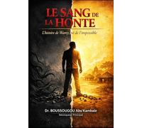 LE SANG DE LA HONTE: L'histoire de Wamy, né de l'impossible