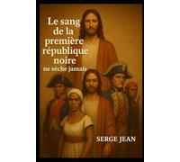 Le Sang de la Première République Noire ne Sèche Jamais