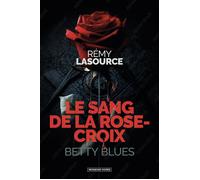 Le sang de la rose croix Betty Blues - Rémy Lasource - Moissons noires - Poche - Roman