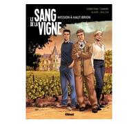 Le Sang de la vigne - Tome 01 Mission à Haut-Brion - Éric Corbeyran - Glénat - cartonné - Livre