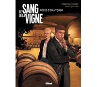 Le Sang de la vigne - Tome 02 Noces d'or à Yquem - Éric Corbeyran - Glénat - cartonné - Bande dessinée