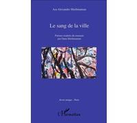Le sang de la ville Ara Alexandre Shishmanian (Auteur)