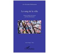 Le Sang De La Ville - Poèmes Traduits Du Roumain Par Dana Shishmanian