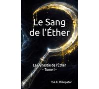 Le Sang de l'Éther: Les Héritiers de l'Éther - Tome I